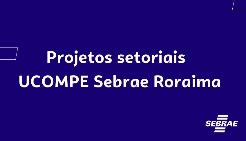 ASN Roraima - Agência Sebrae de Notícias